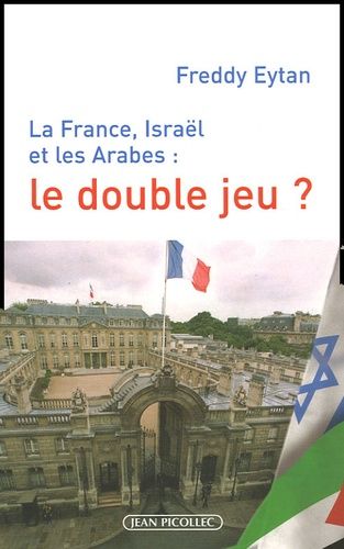 Emprunter La France, Israël et les Arabes : le double jeu ? livre