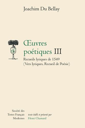 Emprunter oeuvres poétiques - Tome III: Recueils lyriques de 1549. RECUEILS LYRIQUES DE 1549 (VERS LYRIQUES, R livre