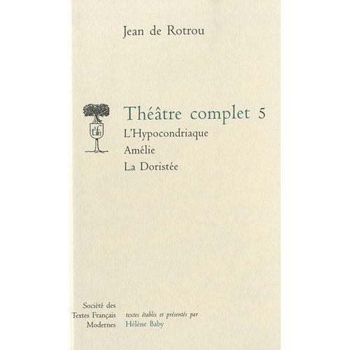 Emprunter Théâtre complet. Tome 5, L'Hypocondriaque %3B Amélie %3B La Doristée livre