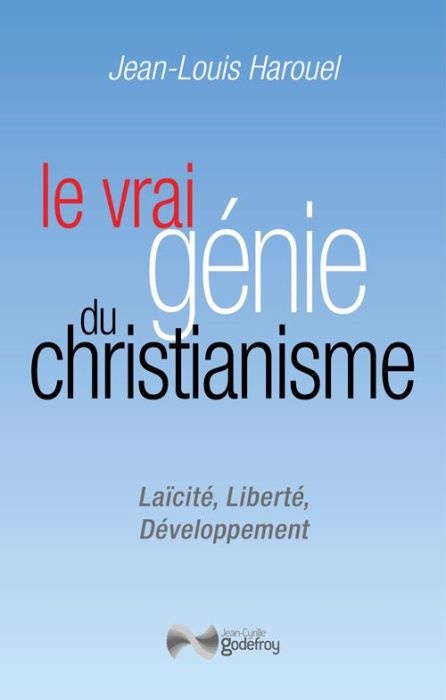 Emprunter Le vrai génie du Christianisme. Laïcité, Liberté, Développement livre