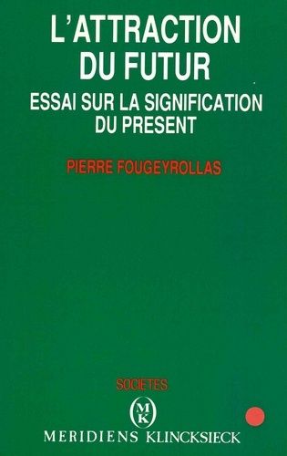 Emprunter L'attraction du futur. Essai sur la signification du présent livre