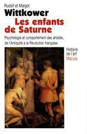 Emprunter Les enfants de Saturne. Psychologie et comportement des artistes de l'Antiquité à la Révolution fran livre