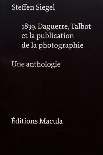 Emprunter 1839 Daguerre, Talbot et la publication de la photographie (anthologie) livre