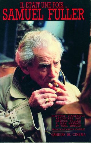 Emprunter Il était une fois, Samuel Fuller. Histoires d'Amérique racontées à Jean Narboni et Noël Simsol livre