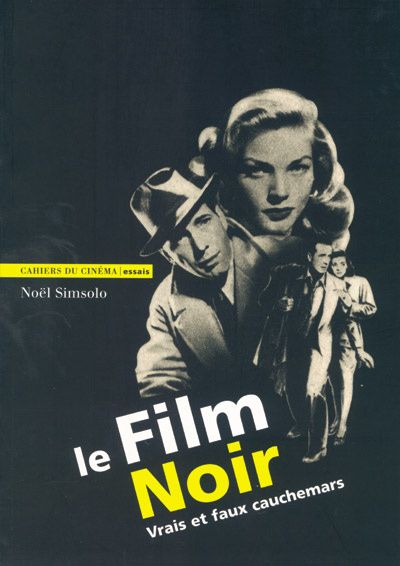 Emprunter Le Film Noir. Vrais et faux cachemars livre