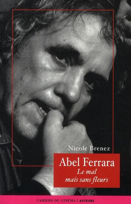 Emprunter Abel Ferrara. Le mal mais sans fleurs livre