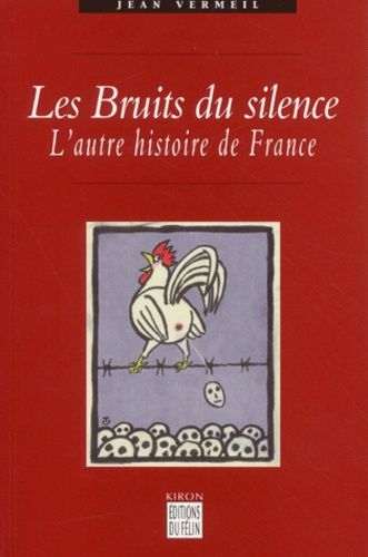 Emprunter Les Bruits du silence. L'autre histoire de France livre