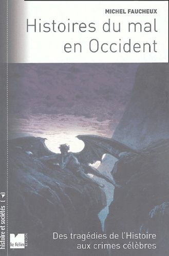 Emprunter Histoires du mal en Occident. Des tragédies de l'Histoire aux crimes célèbres livre