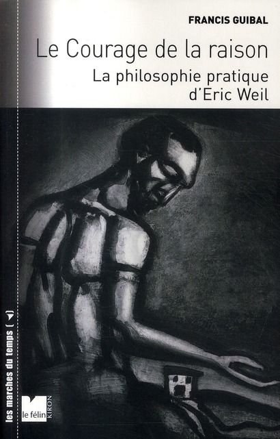 Emprunter LE COURAGE DE LA RAISON - LA PHILOSOPHIE PRATIQUE D ERIC WEI livre