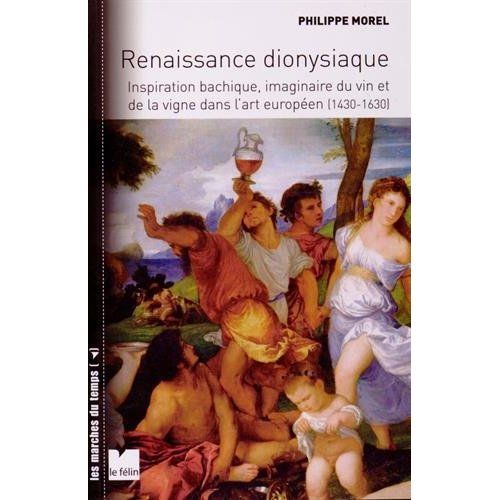 Emprunter Rennaissance dionysiaque / Inspiration bachique, imaginaire du vin et de la vigne dans l'art europée livre