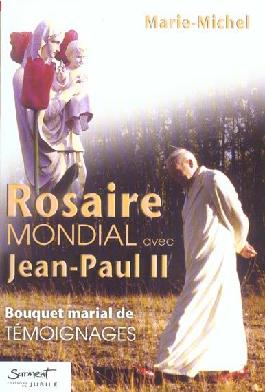 Emprunter Rosaire mondial avec Jean-Paul II. Bouquet marial de témoignages livre