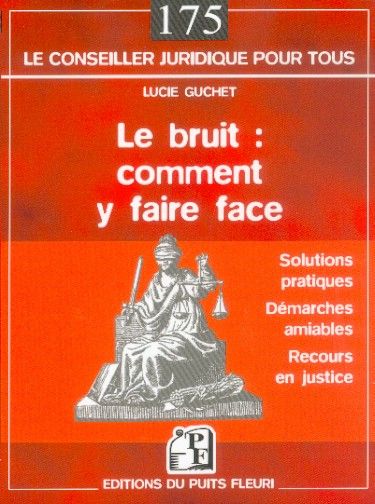 Emprunter Le bruit : comment y faire face. Les solutions pratiques, la démarche amiable, les autres recours livre