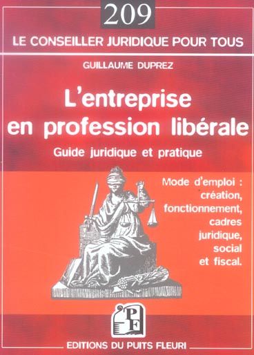 Emprunter L'entreprise en profession libérale. Mode d'emploi : création, fonctionnement, cadres juridique, soc livre