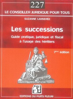 Emprunter Les successions. Guide pratique, juridique et fiscal à l'usage des héritiers, 7e édition livre