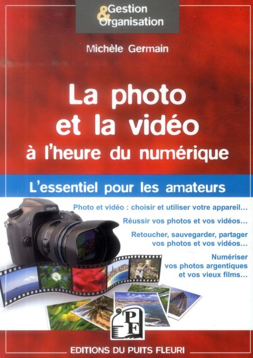 Emprunter La photo et la vidéo à l'heure du numérique. Guide d'utilisation & conseils pour amateurs livre