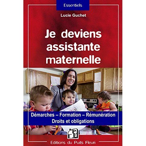 Emprunter Je deviens assistante maternelle. Démarches - Formation - Rémunération - Droits et obligations livre