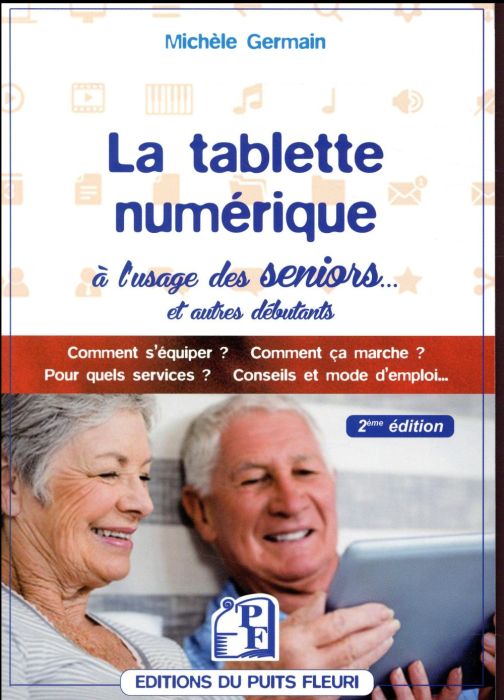 Emprunter La tablette numérique à l'usage des séniors. Guide d'utilisation & conseils, 2e édition livre