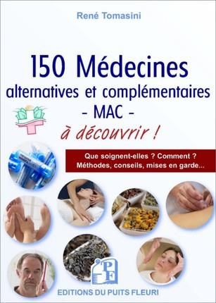 Emprunter 150 médecines alternatives et/ou complémentaires - MAC - (selon le terme retenu par l'OMS) à connait livre