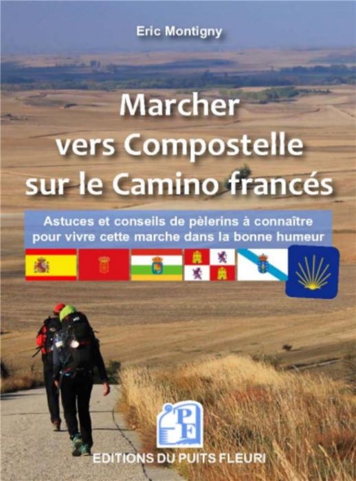 Emprunter Marcher vers Compostelle sur le Camino francés. Astuces et conseils de pèlerins à connaître pour viv livre