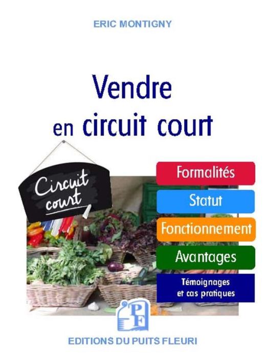 Emprunter Utiliser les circuits courts. Guide pratique pour acheter et vendre des produits alimentaires par le livre