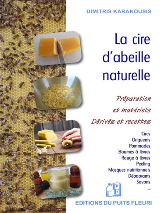 Emprunter La cire d'abeille naturelle. Préparation et matériels. Dérivés et recettes livre