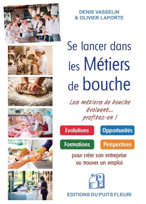 Emprunter Se lancer dans les métiers de bouche. Les métiers de bouche évoluent... profitez-en ! livre