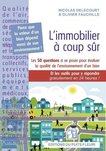 Emprunter L'immobilier à coût sûr. Les 50 questions à se poser pour évaluer la qualité de l'environnement d'un livre