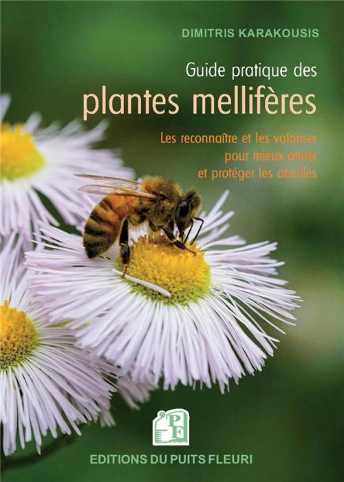 Emprunter Guide pratique des plantes mellifères. Les reconnaître et les valoriser pour mieux attirer et protég livre