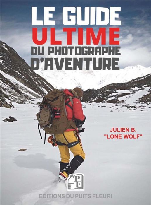 Emprunter Le guide ultime du photographe d'aventure livre