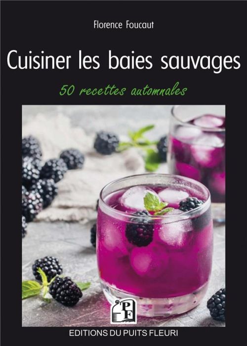 Emprunter Cuisiner les baies sauvages. 50 recettes automnales livre