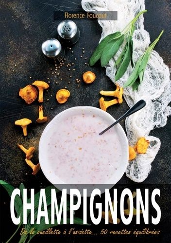 Emprunter Champignons. De la cueillette à l'assiette... 50 recettes équilibrées livre