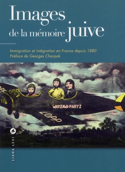 Emprunter Images de la mémoire juive. Immigration et intégration en France depuis 1880 livre