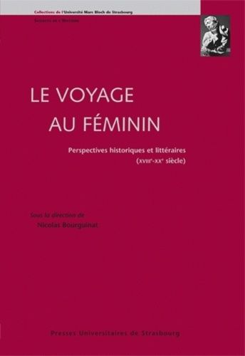 Emprunter Le voyage au féminin. Perspectives historiques et littéraires (XVIIIee - XXe siècles) livre