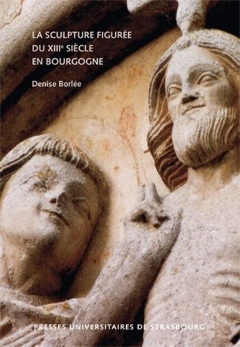 Emprunter La sculpture figurée du XIIIe siècle en Bourgogne livre