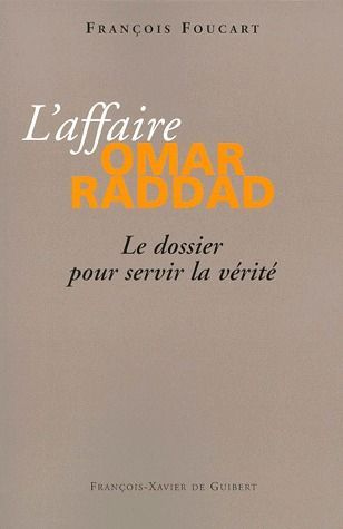 Emprunter L'affaire Omar raddad. Le dossier pour servir la vérité livre