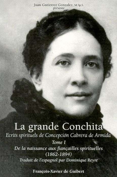 Emprunter LA GRANDE CONCHITA ECRITS SPIRITUELS DE CONCEPCION CABRERA DE ARMIDA. Tome 1, De la naissance aux fi livre