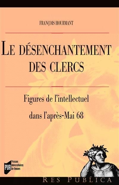 Emprunter Le désenchantement des clercs. Figures de l'intellectuel dans l'après-Mai 68 livre