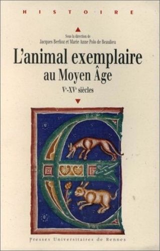 Emprunter L'animal exemplaire au Moyen-âge, Ve-XVe siècles. [actes du colloque international, Muséum d'histoir livre