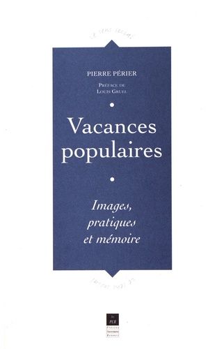 Emprunter Vacances populaires. Images, pratiques et mémoire livre