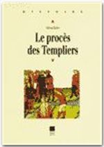 Emprunter Le procès des Templiers livre