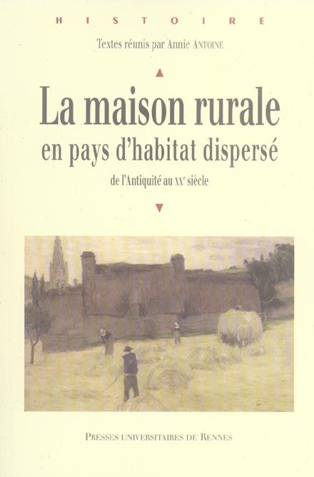 Emprunter La maison rurale en pays d'habitat dispersé. De l'Antiquité au XXe siècle livre