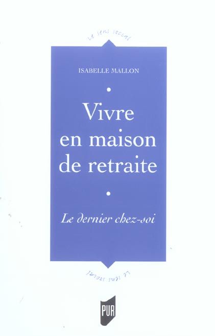 Emprunter Vivre en maison de retraite. Le dernier chez-soi livre