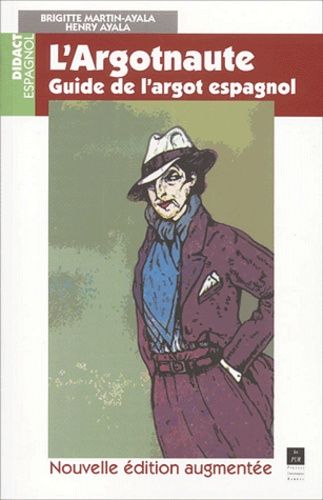 Emprunter L'argotnaute. Guide de l'argot espagnol, Edition revue et augmentée livre