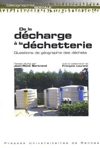 Emprunter De la décharge à la déchetterie. Questions de géographie des déchets livre