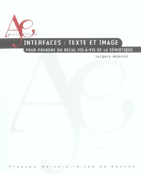 Emprunter Interfaces : textes et image. Pour prendre du recul vis-à-vis de la sémiotique livre