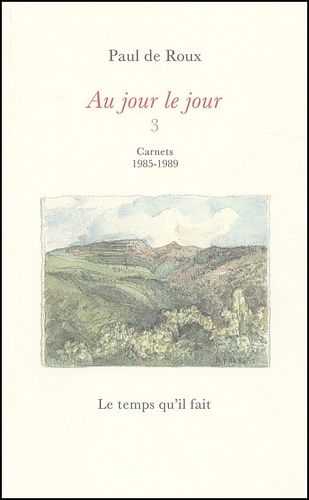 Emprunter Au jour le jour. Tome 3, Carnets 1985-1989 livre