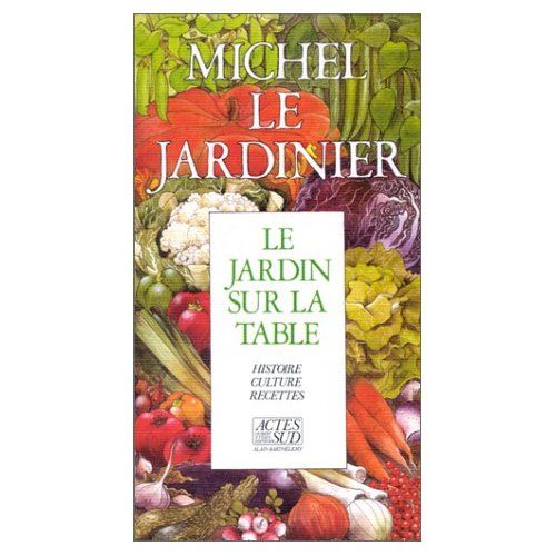 Emprunter LE JARDIN SUR LA TABLE. Histoire, culture et recettes livre