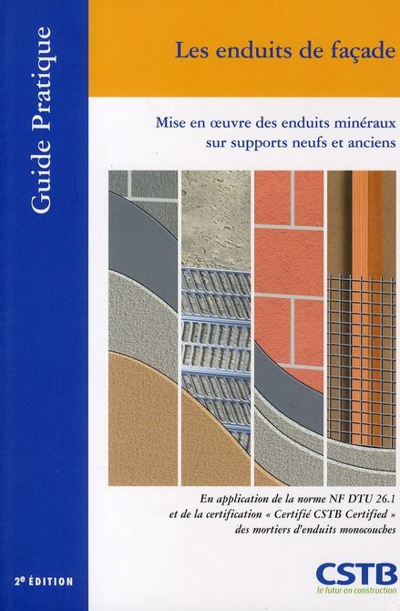 Emprunter Les enduits de façade. Mise en oeuvre des enduits minéraux sur supports neufs et anciens livre