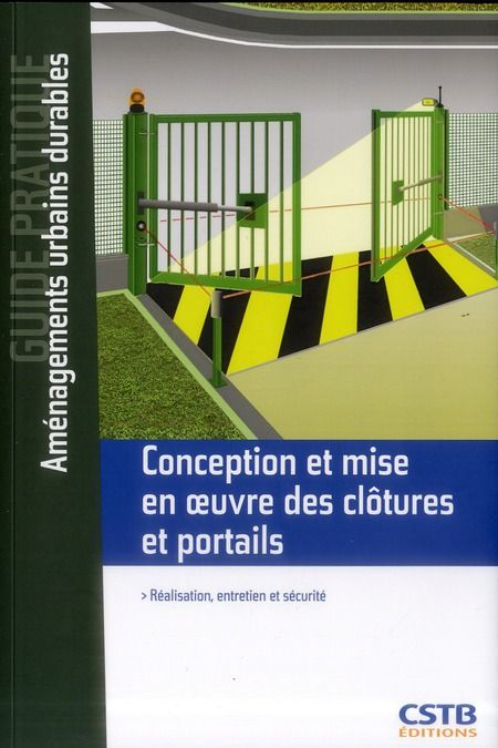 Emprunter Conception et mise en oeuvre des clôtures et portails. Réalisation, entretien et sécurité livre