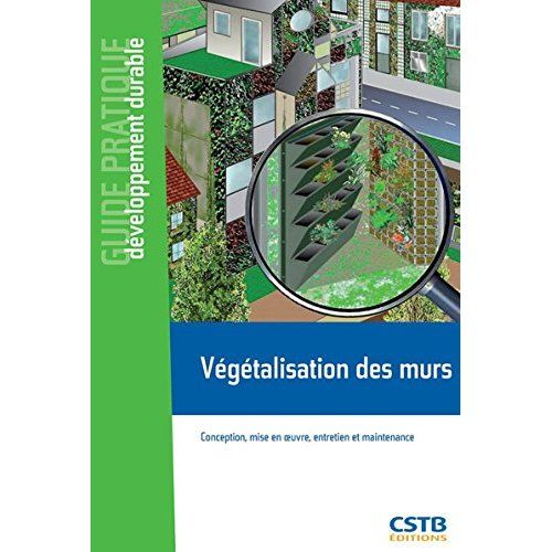 Emprunter Végétalisation des murs. Conception, mise en oeuvre, entretien et maintenance livre